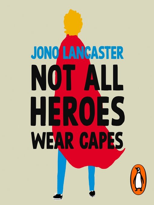 Title details for Not All Heroes Wear Capes by Jono Lancaster - Available